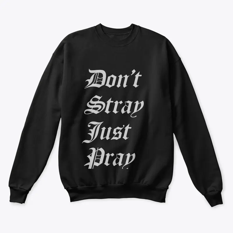 Original Sweatshirt "Don't Stray"